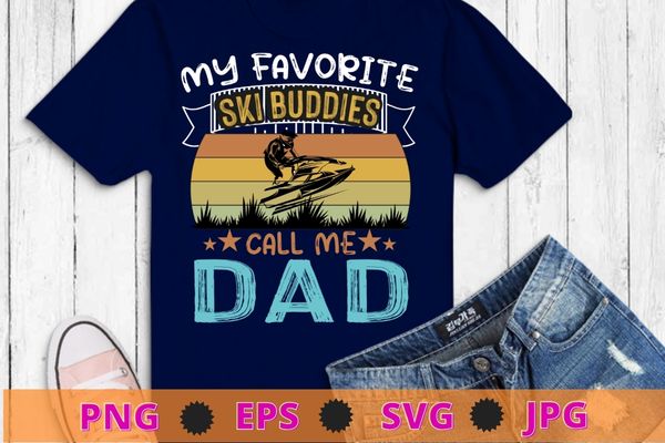 My favorite ski buddies call me dad funny skiing vintage t-shirt design svg, funny, saying, cute file