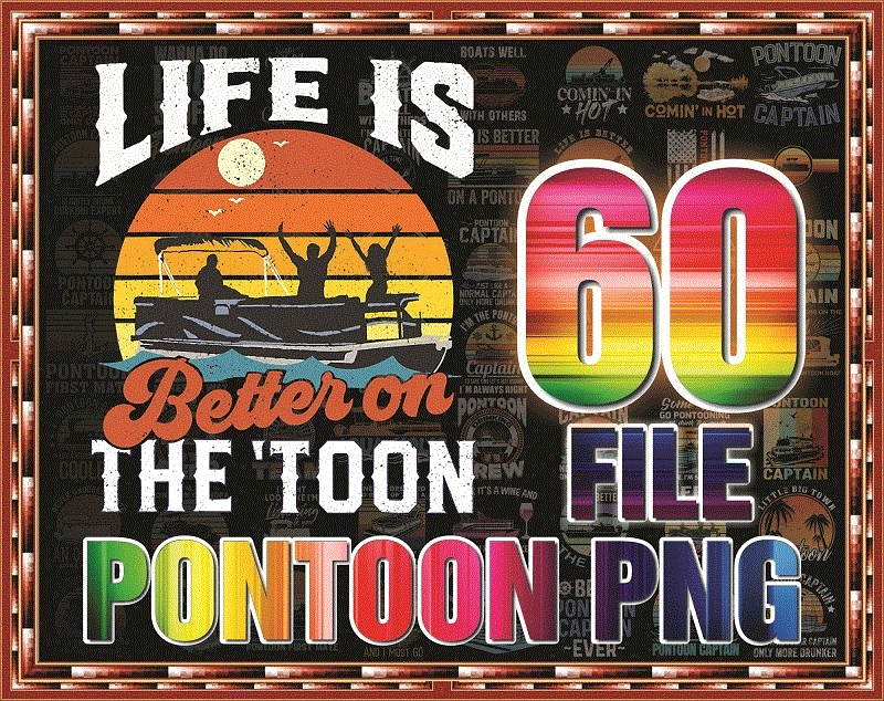 60 Pontoon PNG, Pontoon Life, Pontoon Captain, Boating Png, Pontoon Dad, Pontoon First Mate, Boat Life Png, Pontoon Retro, Pontoon Vintage 1005968659