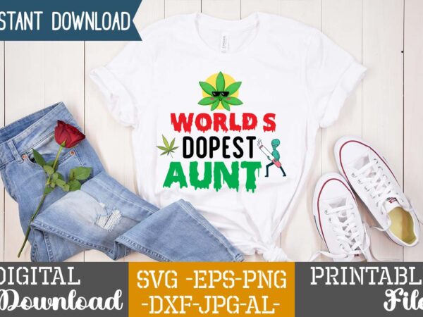 World’s dopest aunt,weed 60 tshirt design , 60 cannabis tshirt design bundle, weed svg bundle,weed tshirt design bundle, weed svg bundle quotes, weed graphic tshirt design, cannabis tshirt design, weed