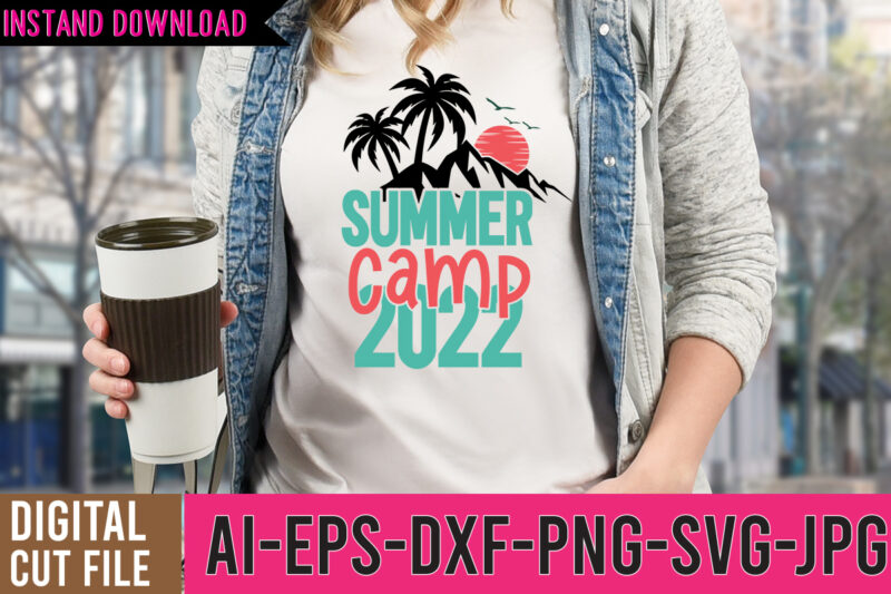 Summer SVG Bundle, Summer SVG Bundle Quotes, Summer svg vector for t-shirt bundle,adventure svg awesome camping t-shirt baby camping t shirt big camping bundle svg boden camping t shirt cameo