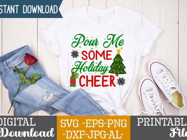 Pour me some holiday cheer,christmas svg bundle ,svgs,quotes-and-sayings,food-drink,print-cut,mini-bundles,on-sale,christmas svg bundle, farmhouse christmas svg, farmhouse christmas, farmhouse sign svg, christmas for cricut, winter svg,merry christmas svg, tree & snow silhouette round t shirt illustration