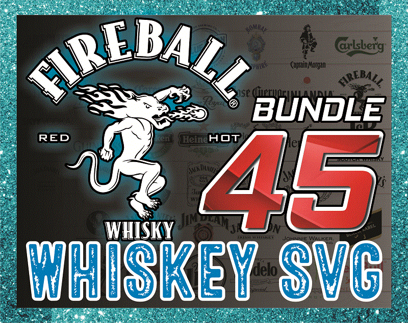 Bundle 45 Whiskey Svg, Fireball Whiskey, Alcohol Bundle Brands, Whiskey Lovers Gift, Vodka Svg, Cut File For Cricut Svg, Whiskey Vector 1012345939