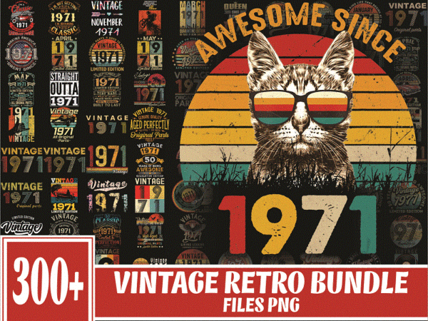 Https://svgpackages.com bundle 300 vintage retro 1971 birthday, 50th birthday gift png, files for shirt, print to cut files combo, png bundles, digital download 1013056948 graphic t shirt