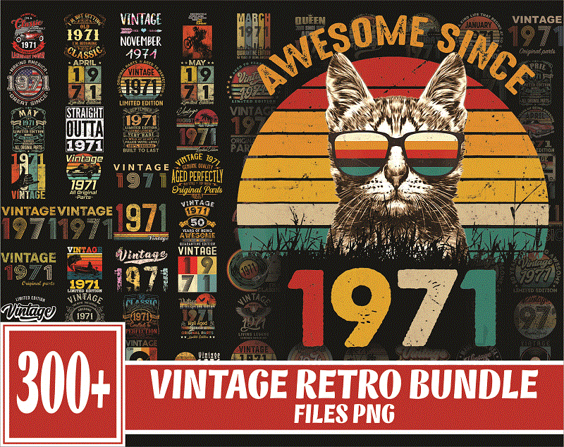 Bundle 300 Vintage Retro 1971 Birthday, 50th Birthday Gift PNG, Files For Shirt, Print To Cut Files Combo, PNG Bundles, Digital Download 1013056948