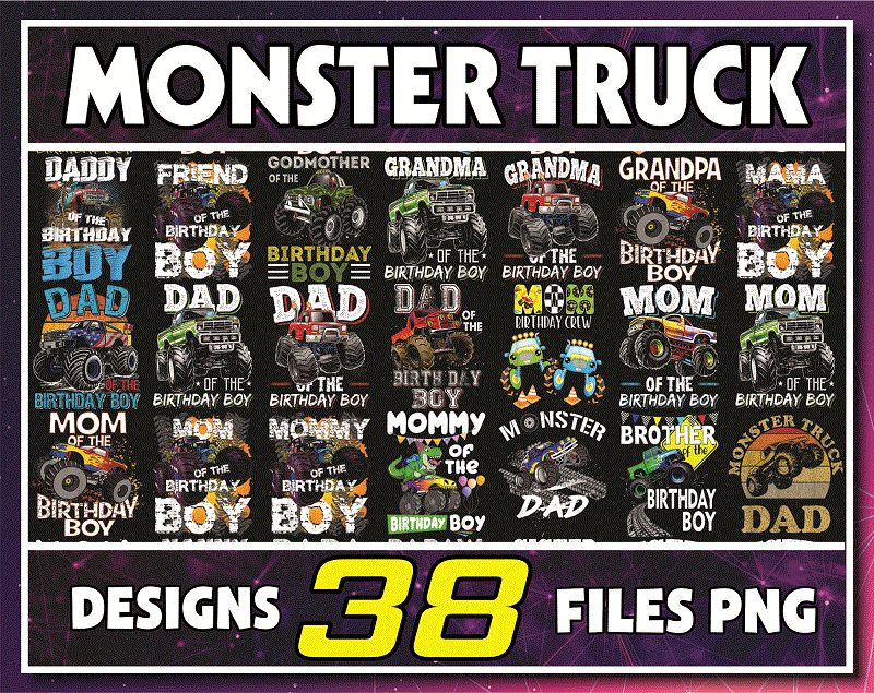 38 Designs Monster Truck Png, Boy Monster Truck Birthday png, Matching Family Of The Birthday Boy png, Gift For Son, Monster Truck Lovers 1013142589