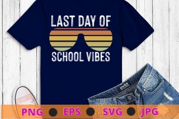 Retro last day of school vibes graduation out for summer t-shirt design svg, funny, saying, cute file, screen print, print ready, vector eps, editable eps, shirt design png, quote,