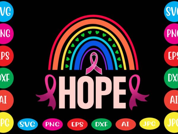 Hope,breast cancer awareness svg cut file , breast cancer awareness tshirt design, 20 mental health vector t-shirt best sell bundle design,mental health svg bundle, inspirational svg, positive svg, motivational svg,