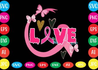 Love,Breast cancer awareness svg cut file , breast cancer awareness tshirt design, 20 mental health vector t-shirt best sell bundle design,mental health svg bundle, inspirational svg, positive svg, motivational svg,