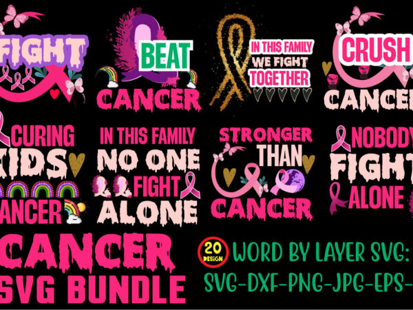 Cancer svg bundle,fight cancer,breast cancer awareness svg cut file , breast cancer awareness tshirt design, 20 mental health vector t-shirt best sell bundle design,mental health svg bundle, inspirational svg, positive