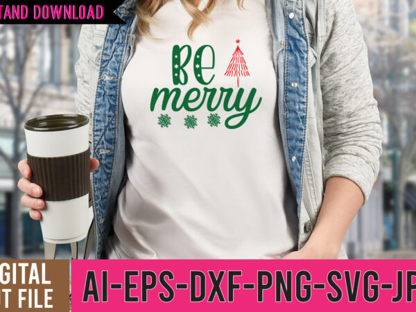 Be merry tshirt design ,be merry svg cut file , christmas tshirt design, christmas shirt designs, merry christmas tshirt design, christmas t shirt design, christmas tshirt design for family, christmas