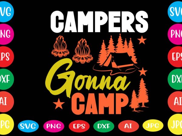 Campers gonna camp,dear santa i want it all svg cut file , christmas tshirt design, christmas shirt designs, merry christmas tshirt design, christmas t shirt design, christmas tshirt design for