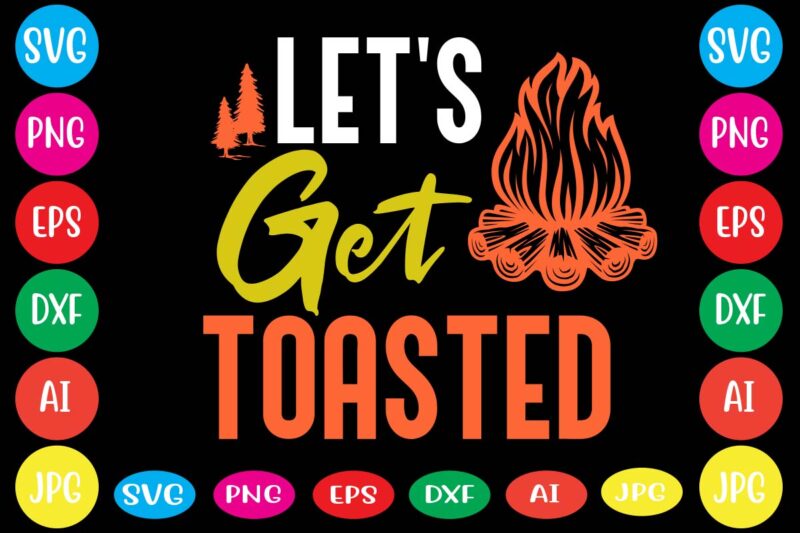 Let's Get Toasted,dear santa i want it all svg cut file , christmas tshirt design, christmas shirt designs, merry christmas tshirt design, christmas t shirt design, christmas tshirt design for