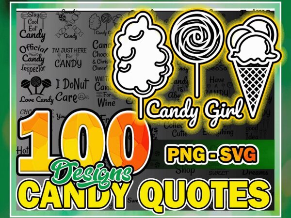 Bundle 100 candy quotes svg png, candy quotes svg files, candy svg design, candy sayings, chocolate svg, candy svg sweet, instant download 1031328067