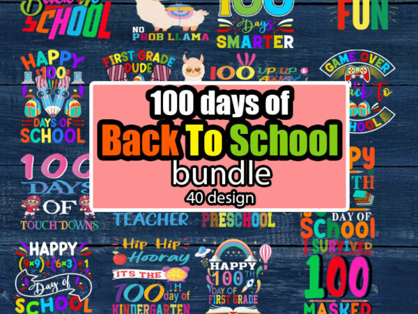 100th day of back to school svg bundle | school svg | teacher svg | 100 days of school svg | kindergarten svg | first day of school svg | teacher gift