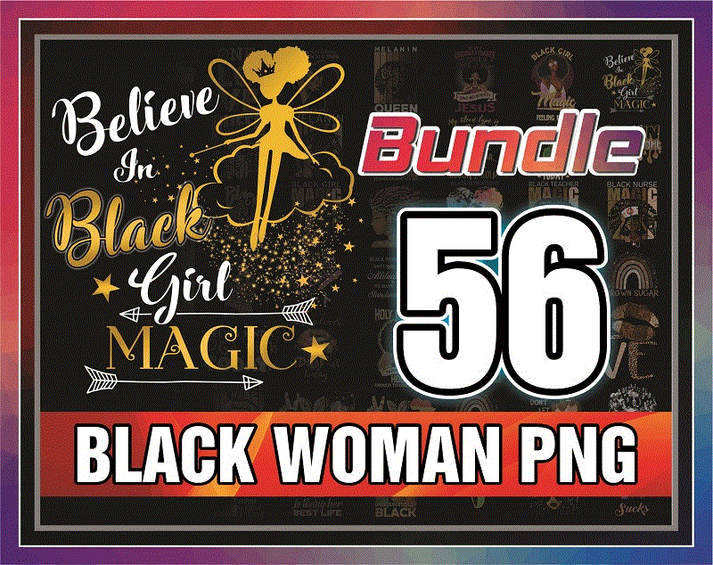 Bundle 56 Designs Black Woman PNG, Black Lives Matter Png, Black Girl Magic Png Download, Digital Print Design 941575379