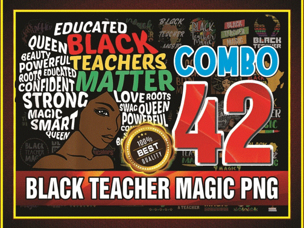 Https://svgpackages.com combo 42 black teacher magic png, black women png, black history month png, afro black women png, black lives matter png, black pride png 955489387 graphic t shirt