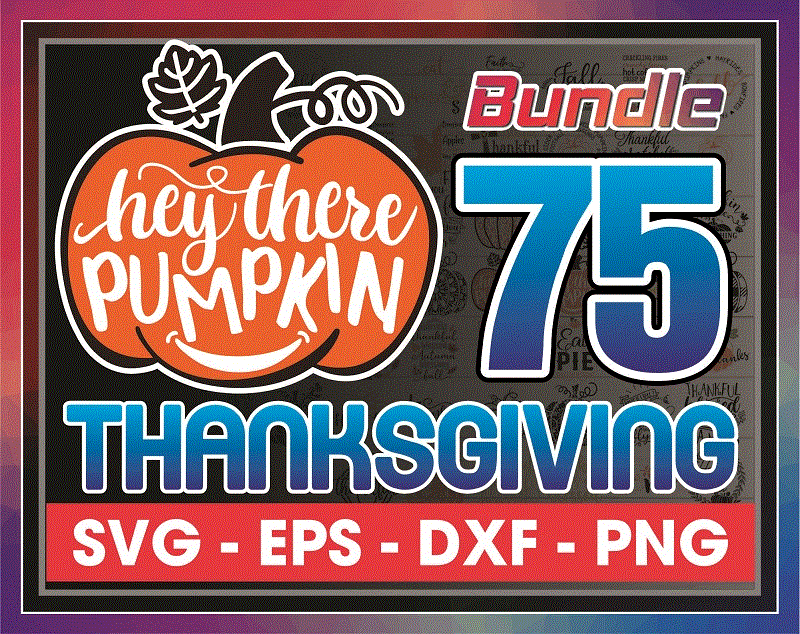 75 Thanksgiving Svg, fall svg, pumpkin svg, blessed svg, thankful svg, autumn svg, fall svg bundle, Thanksgiving Bundle Svg 892600839