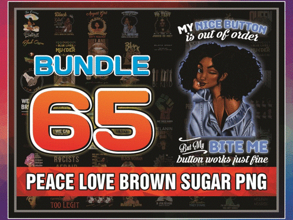 Https://svgpackages.com 65 peace love brown sugar, black woman png, august girl png, png download, png printable, digital print design, instant digital download 928115984