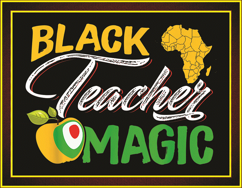 Combo 42 Black Teacher Magic Png, Black Women Png, Black History Month Png, Afro Black Women Png, Black Lives Matter Png, Black Pride Png 955489387