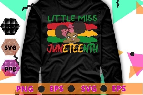 Little Miss Juneteenth Girl Toddler Black History Month T-Shirt design svg,Juneteenth, African, American, Women Black, History, Pride, 1865, afro, Juneteenth flag, african american