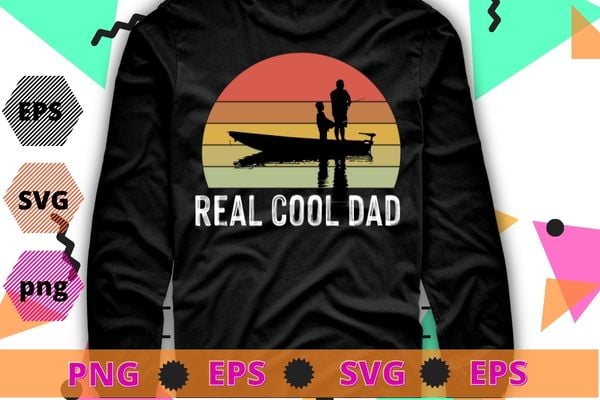 Reel cool dad fisherman daddy father’s day tee fishing t-shirt design svg