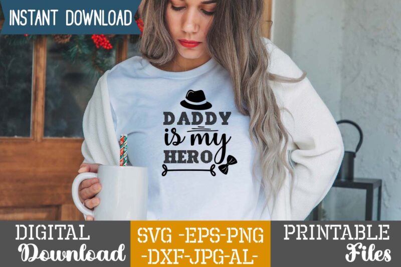 Daddy is my Hero,Dad tshirt bundle, dad svg bundle , fathers day svg bundle, dad tshirt, father’s day t shirts, dad bod t shirt, daddy shirt, its not a dad