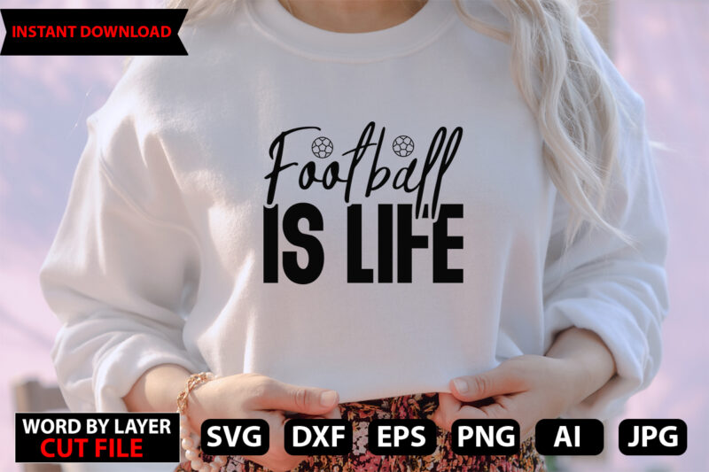 Football is Life vector t-shirt design