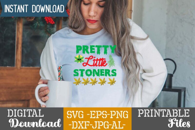 Pretty Little Stoners,Weed 60 tshirt design , 60 cannabis tshirt design bundle, weed svg bundle,weed tshirt design bundle, weed svg bundle quotes, weed graphic tshirt design, cannabis tshirt design, weed