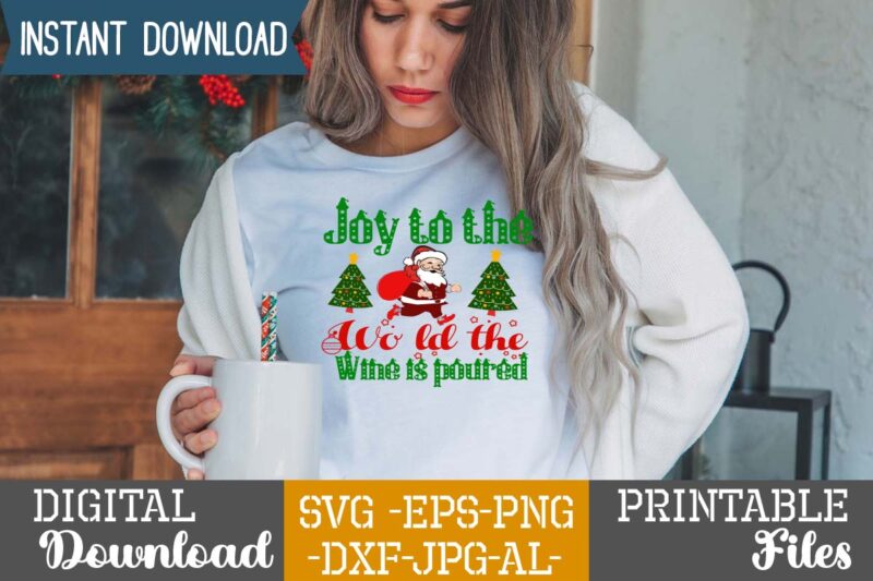 Joy To The World The Wine Is Poured,Christmas svg bundle ,svgs,quotes-and-sayings,food-drink,print-cut,mini-bundles,on-sale,christmas svg bundle, farmhouse christmas svg, farmhouse christmas, farmhouse sign svg, christmas for cricut, winter svg,merry christmas svg, tree &