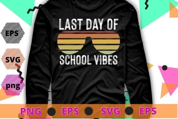 Retro Last Day Of School Vibes Graduation Out For Summer T-Shirt design svg, funny, saying, cute file, screen print, print ready, vector eps, editable eps, shirt design png, quote,