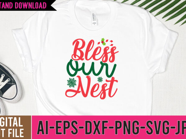 Bless our nest tshirt design ,bless our nest svg cut file , christmas tshirt design, christmas shirt designs, merry christmas tshirt design, christmas t shirt design, christmas tshirt design for