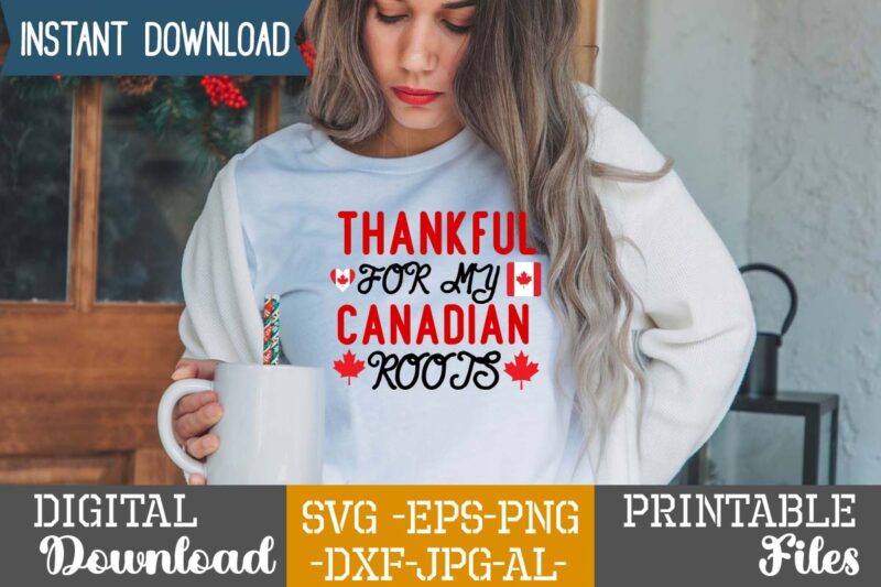 Thankful For My Canadian Roots,SVGs,quotes-and-sayings,food-drink,print-cut,mini-bundles,on-sale,canada svg, australia svg, united states svg, france svg, clip art, free clip art images, christmas clip art, free clip art, christmas clip art free, dog