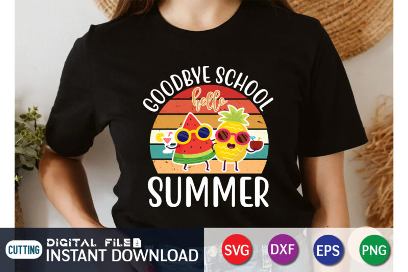 Goodbye School Hello Summer vinatge shirt vector graphic, summer vintage shirt, back to school shirt print templete