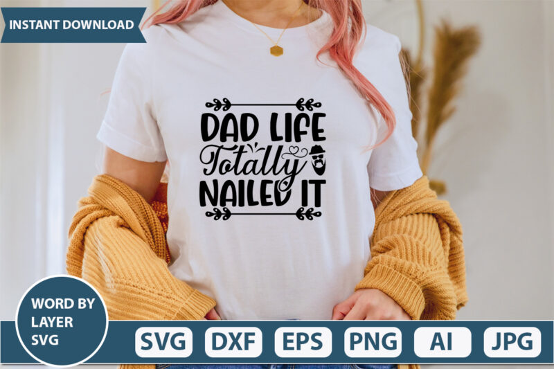 Dad Life Totally Nailed It vector t-shirt design