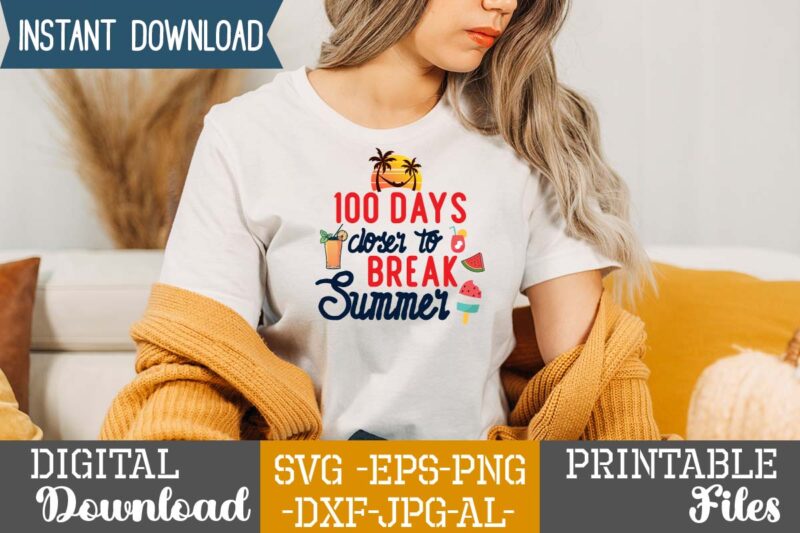 100 Days Closer To Break Summer,summer design, summer marketing, summer, summer svg, summer pool party, hello summer svg, popsicle svg, summer svg free, summer design 2021, free summer svg, beach