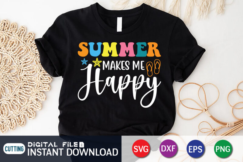 Summer Makes Me Happy svg shirt, Summer shirt, Summer svg quotes, summer SVG Bundle, beach life shirt svg, summer t shirt vector graphic, summer t shirt vector illustration, Summer Cut