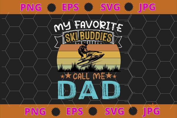 My Favorite Ski Buddies Call Me Dad funny skiing vintage T-Shirt design svg, funny, saying, cute file