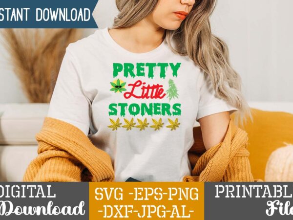 Pretty little stoners,weed 60 tshirt design , 60 cannabis tshirt design bundle, weed svg bundle,weed tshirt design bundle, weed svg bundle quotes, weed graphic tshirt design, cannabis tshirt design, weed