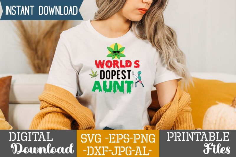 World's Dopest Aunt,Weed 60 tshirt design , 60 cannabis tshirt design bundle, weed svg bundle,weed tshirt design bundle, weed svg bundle quotes, weed graphic tshirt design, cannabis tshirt design, weed