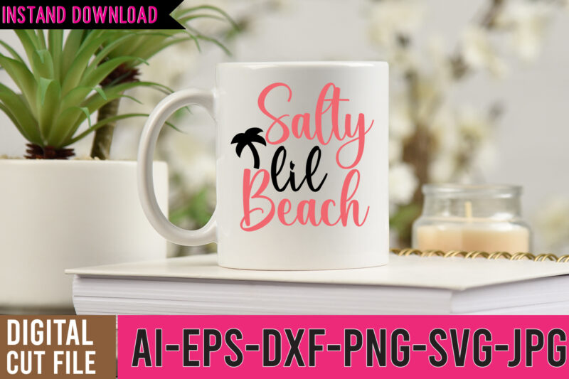 Salty Lil Beach SVG Design ,Salty Lil Beach Tshirt Design, Hello Sweet Summer SVG Design , Hello Sweet Summer Tshirt Design , Summer tshirt design bundle,summer tshirt bundle,summer svg bundle,summer