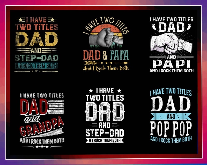 28 I have Two titles Dad And Grandpa PNG Bundle, I Rock Them Both Png, Dad And Paw Paw Png, Dad And Stepdad, Dad And Pop Pop, Commercial Use 1013904335