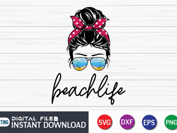 Beach life messy bun svg t shirt vector illustration