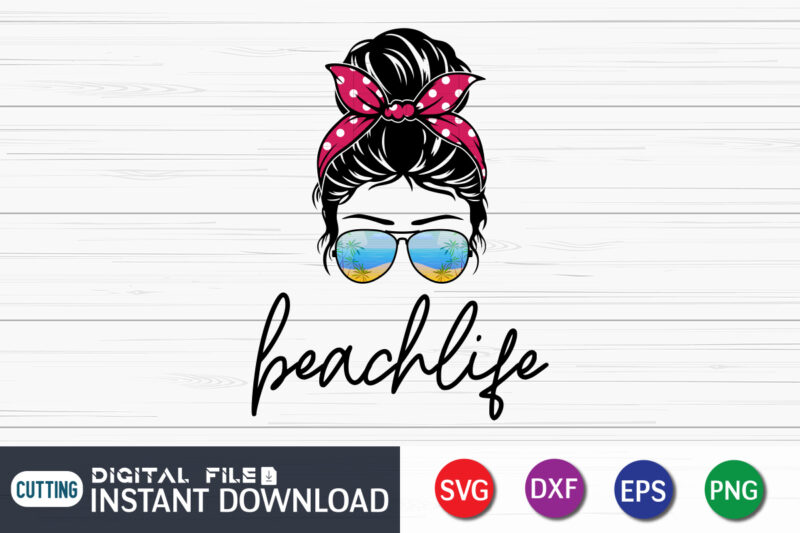 Beach Life Messy Bun SVG t shirt vector illustration