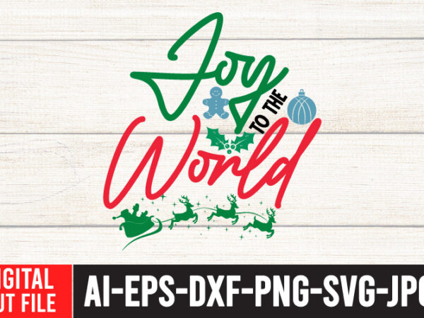 Joy to the world t-shirt design ,joy to the world svg cut file , christmas vector tshirt, christmas svg bundle , christmas svg bunlde 20 , christmas svg cut file