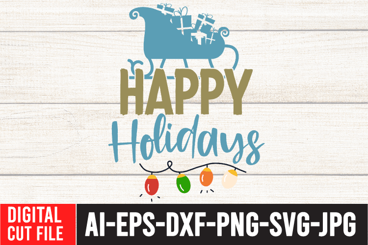 Happy Holidays Tshirt Design , Happy Holidays SVG Cut File , Christmas SVG Quotes , Christmas SVG Bundle ,Christmas SVG Bundle Quotes Free , Christmas svg bundle, christmas svg bundle