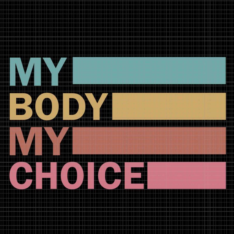 My Body My Choice Svg, Pro Choice Svg, Stars Stripes Reproductive Rights Svg, Pro Roe 1973 Svg, Prochoice Svg, Women’s Rights Feminism Protect Svg