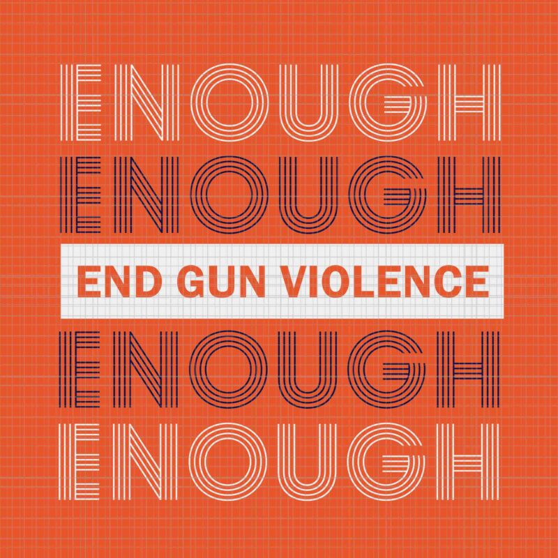 Enough Enough End Gun Violence Awareness Day Wear Orange Svg, End Gun Violence Svg, Awareness Day Wear Orange Svg