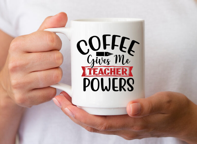 Coffee Gives Me Teacher Powers SVG