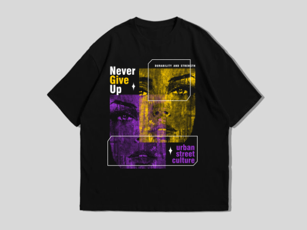 Urban streetwear t-shirt design – never give up