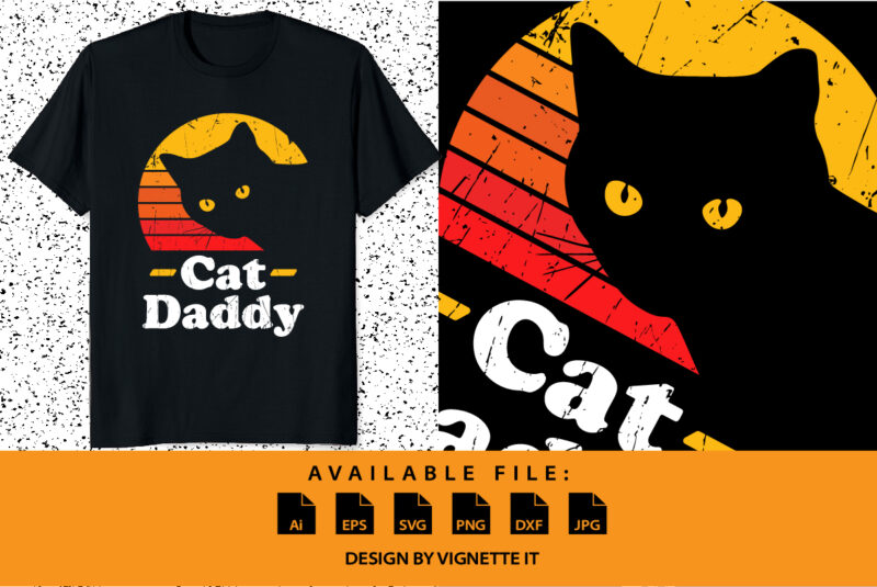 Cat Daddy Funny Father’s day shirt print template, Vintage Eighties Style Cat, Best papa ever